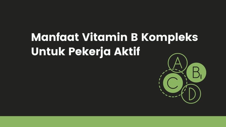 Manfaat Vitamin B Kompleks