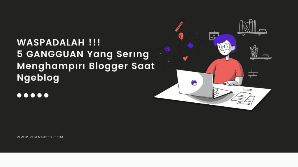 gangguan menghampiri blogger